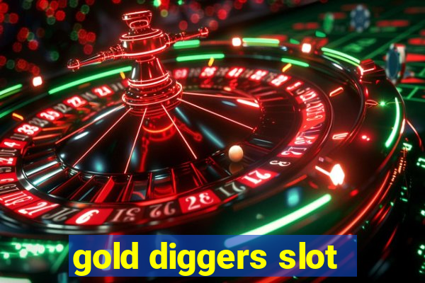 gold diggers slot