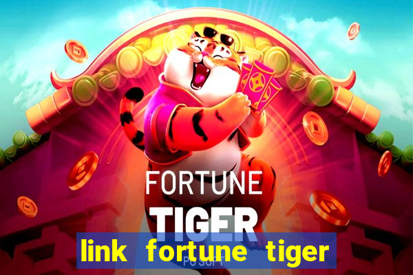 link fortune tiger esporte da sorte