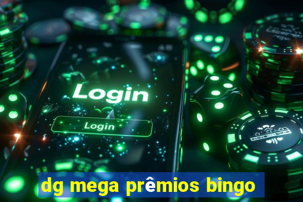 dg mega prêmios bingo