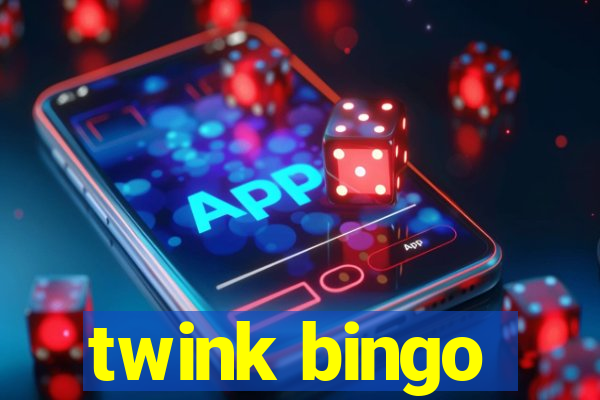 twink bingo