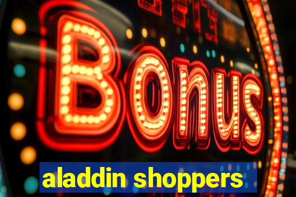 aladdin shoppers