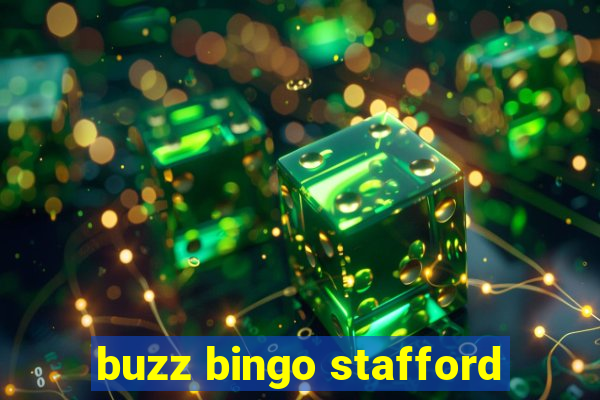 buzz bingo stafford