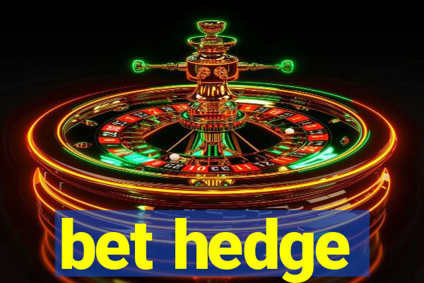 bet hedge