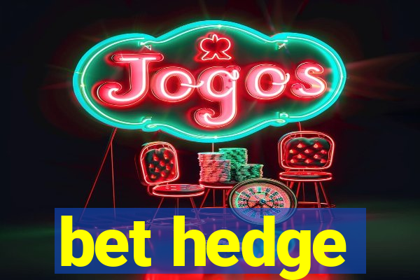 bet hedge