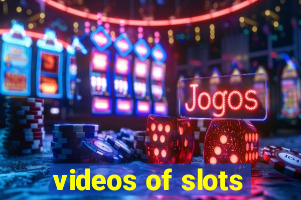 videos of slots