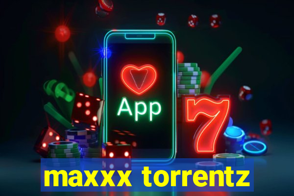 maxxx torrentz