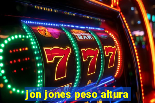 jon jones peso altura