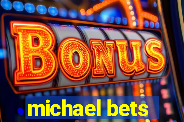 michael bets