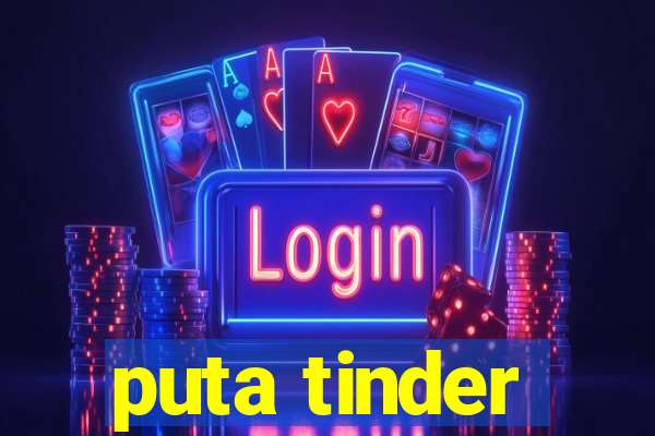 puta tinder