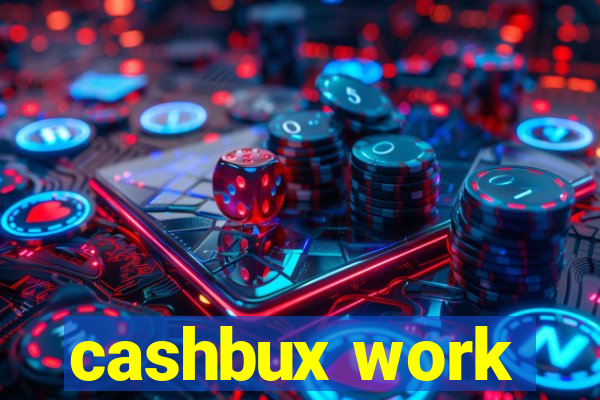 cashbux work