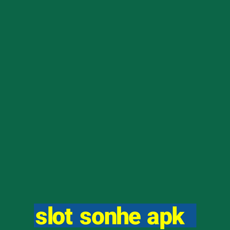 slot sonhe apk