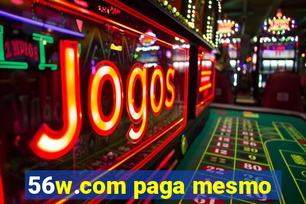 56w.com paga mesmo