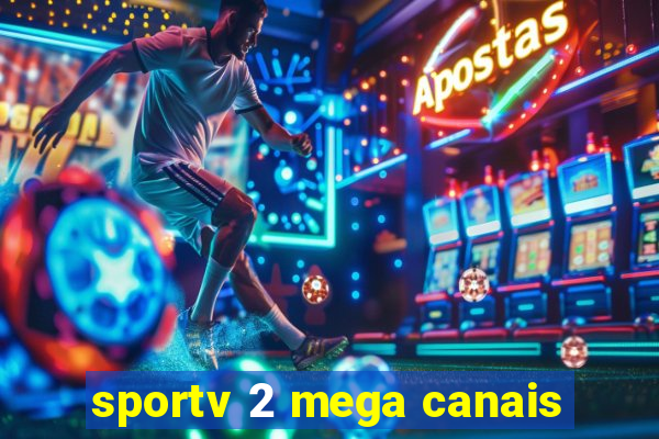 sportv 2 mega canais