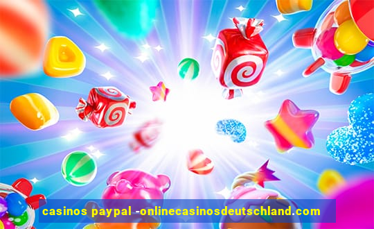 casinos paypal -onlinecasinosdeutschland.com