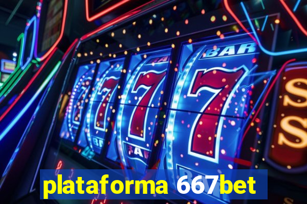 plataforma 667bet