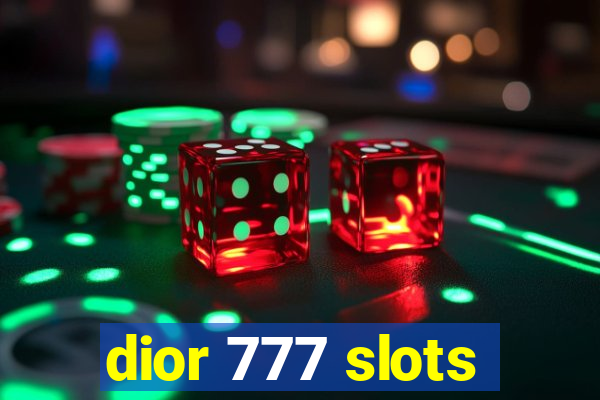 dior 777 slots