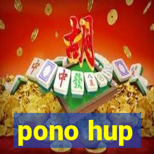 pono hup