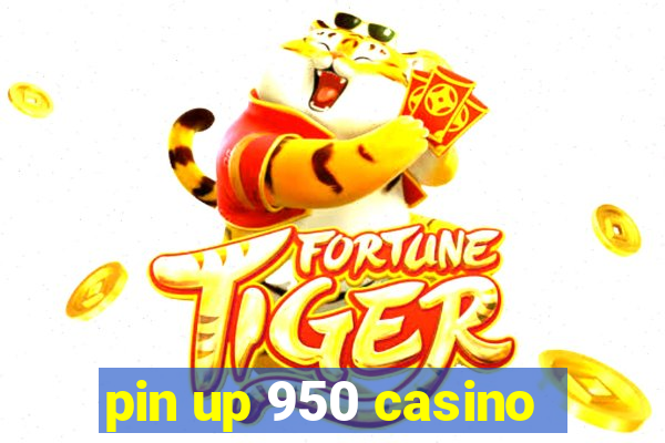 pin up 950 casino