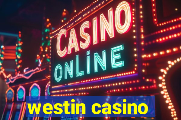 westin casino