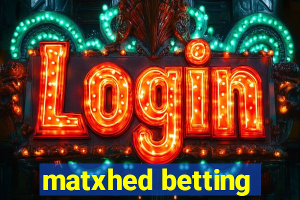 matxhed betting