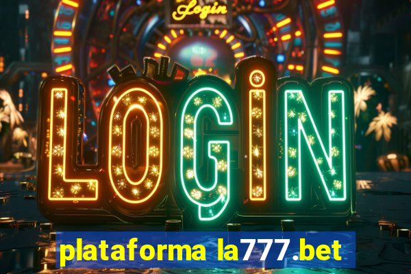 plataforma la777.bet