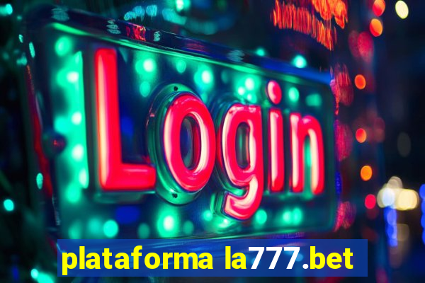 plataforma la777.bet