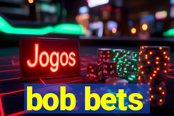 bob bets