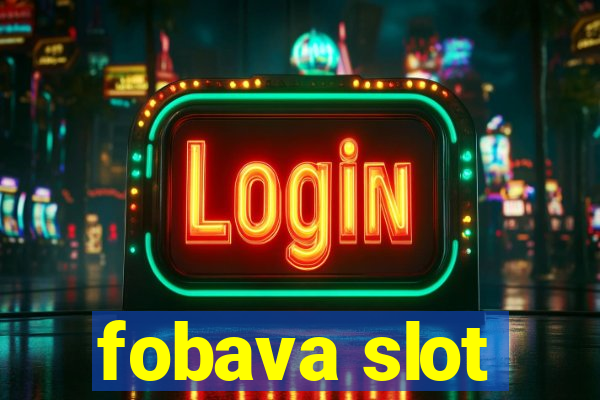 fobava slot