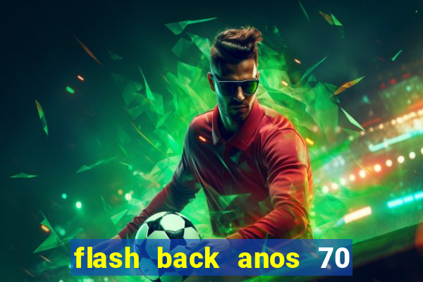 flash back anos 70 80 90 download gratis