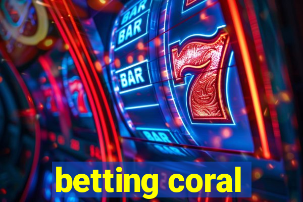 betting coral