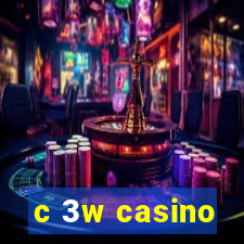 c 3w casino