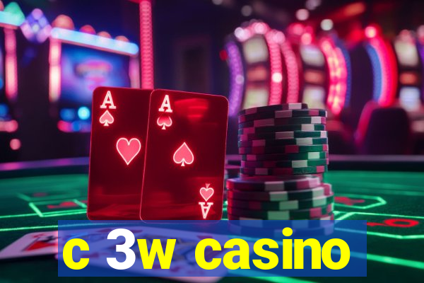 c 3w casino