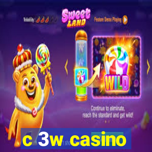 c 3w casino