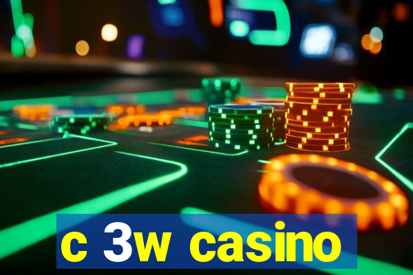 c 3w casino