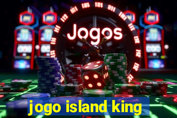 jogo island king