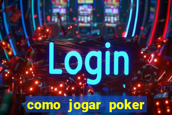 como jogar poker star com dinheiro real no celular