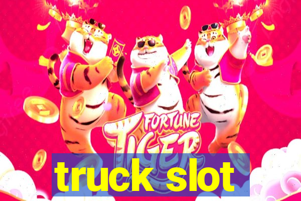 truck slot