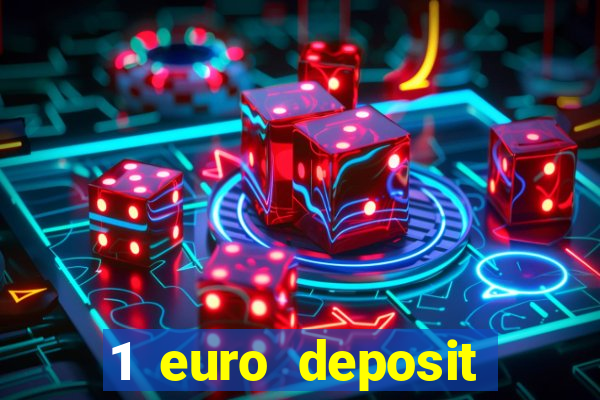 1 euro deposit casino 2019