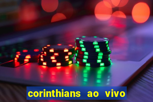 corinthians ao vivo multi multicanal