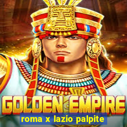 roma x lazio palpite