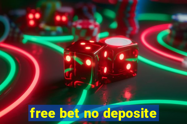 free bet no deposite