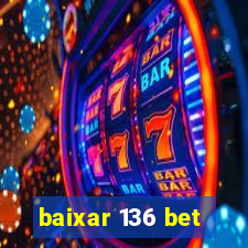 baixar 136 bet