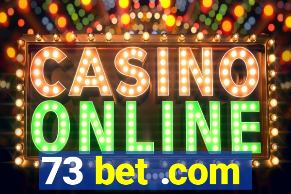 73 bet .com