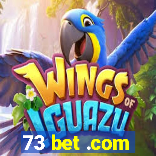 73 bet .com