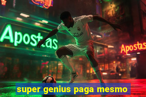 super genius paga mesmo