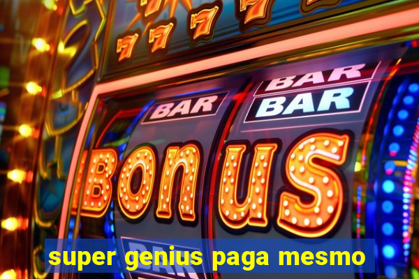 super genius paga mesmo