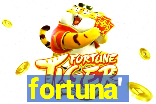 fortuna'