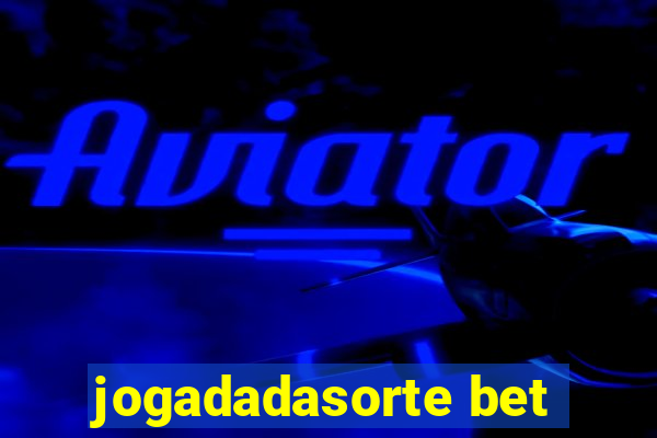 jogadadasorte bet