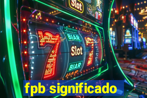 fpb significado