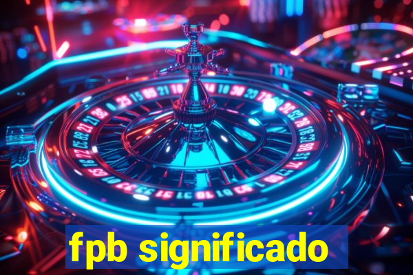 fpb significado